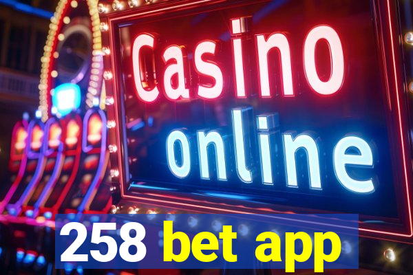258 bet app